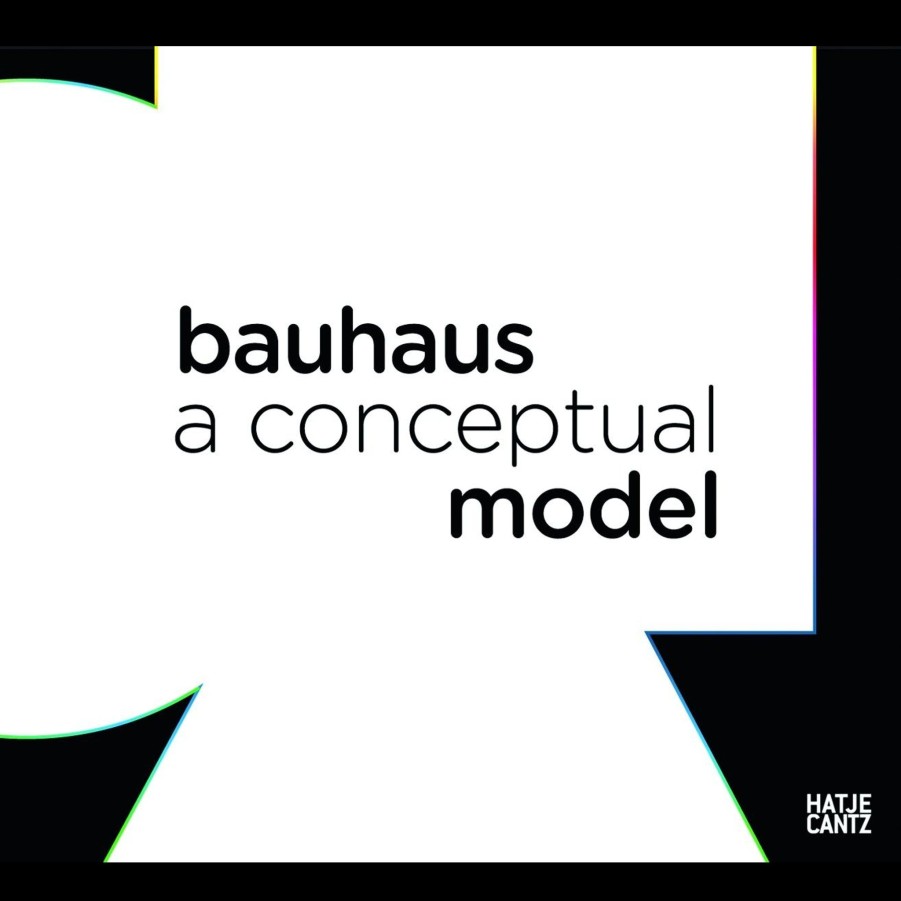 Archive Hatje Cantz Verlag  | Bauhaus: A Conceptual Model